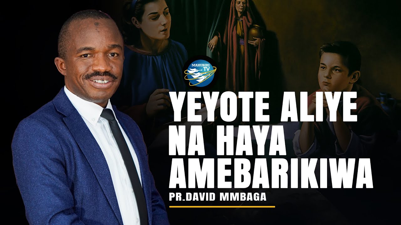 🔴 #LIVE: YEYOTE ALIYE NA HAYA AMEBARIKIWA - SEHEMU YA 1 - PR. DAVID MMBAGA- 22/3/2025