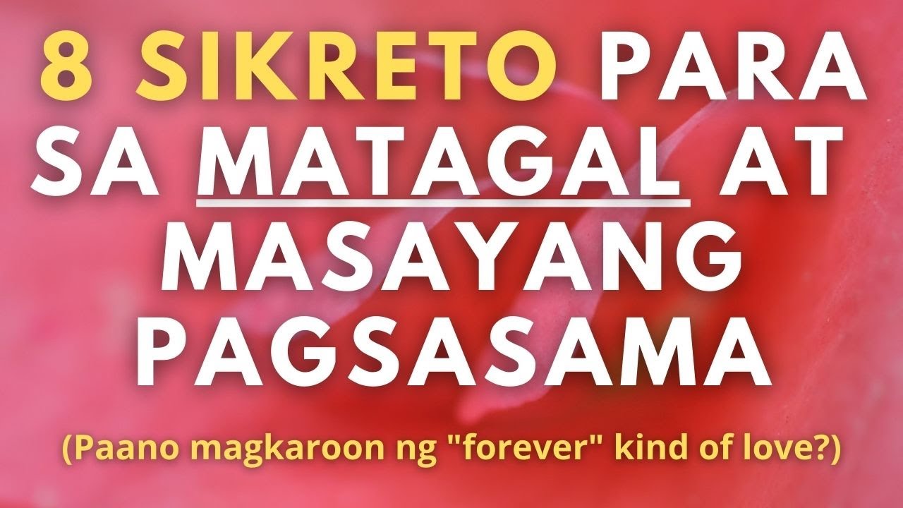 8 Sikreto para sa Masaya at Matagal na Pagsasama (Paano tumagal ang relasyon?)