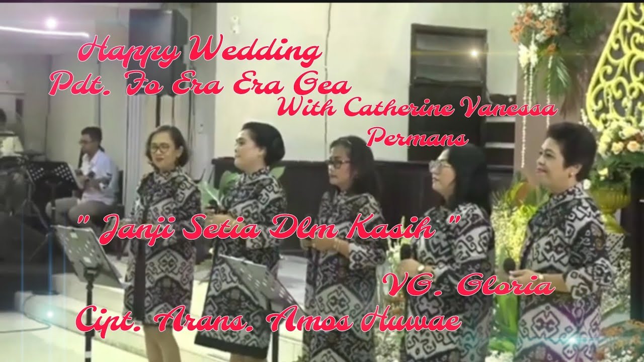 Live-Happy Wedding Pdt. Fo Era Era Gea & Catherine Vanessa P. "JANJI SETIA DLM KASIH" By VG.Gloria