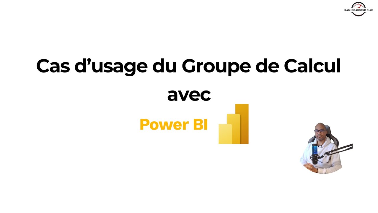 A quoi sert la fonction Groupe de calcul dans Power BI ?
