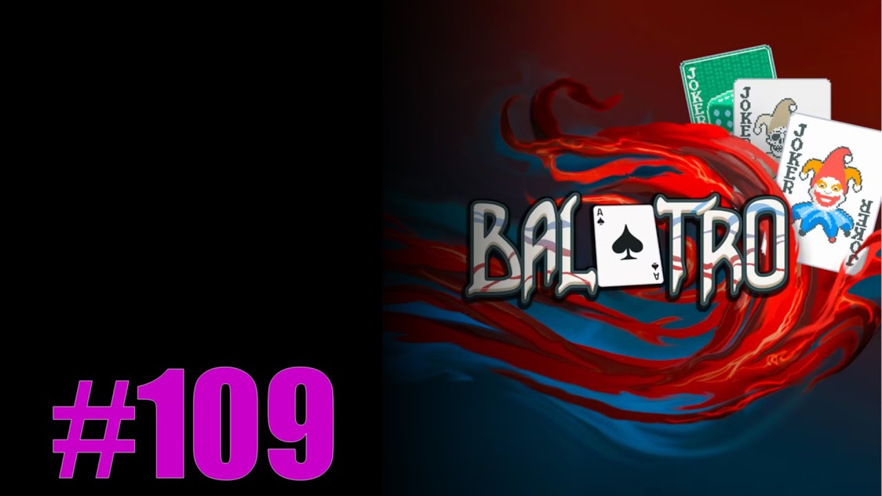 Lets Play Balatro Episode 109