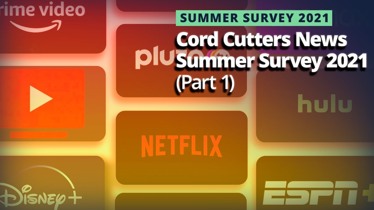 Cord Cutters Are Flocking to Free Streaming Services | Cord Cutters News Summer Survey 2021 (Part 1)