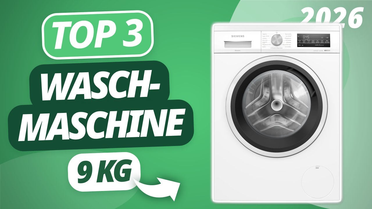 Die beste 9 kg WASCHMASCHINE 2026 | TOP 3 Waschmaschinen im Vergleich