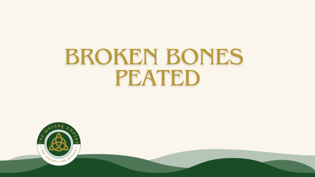 Broken Bones Peated