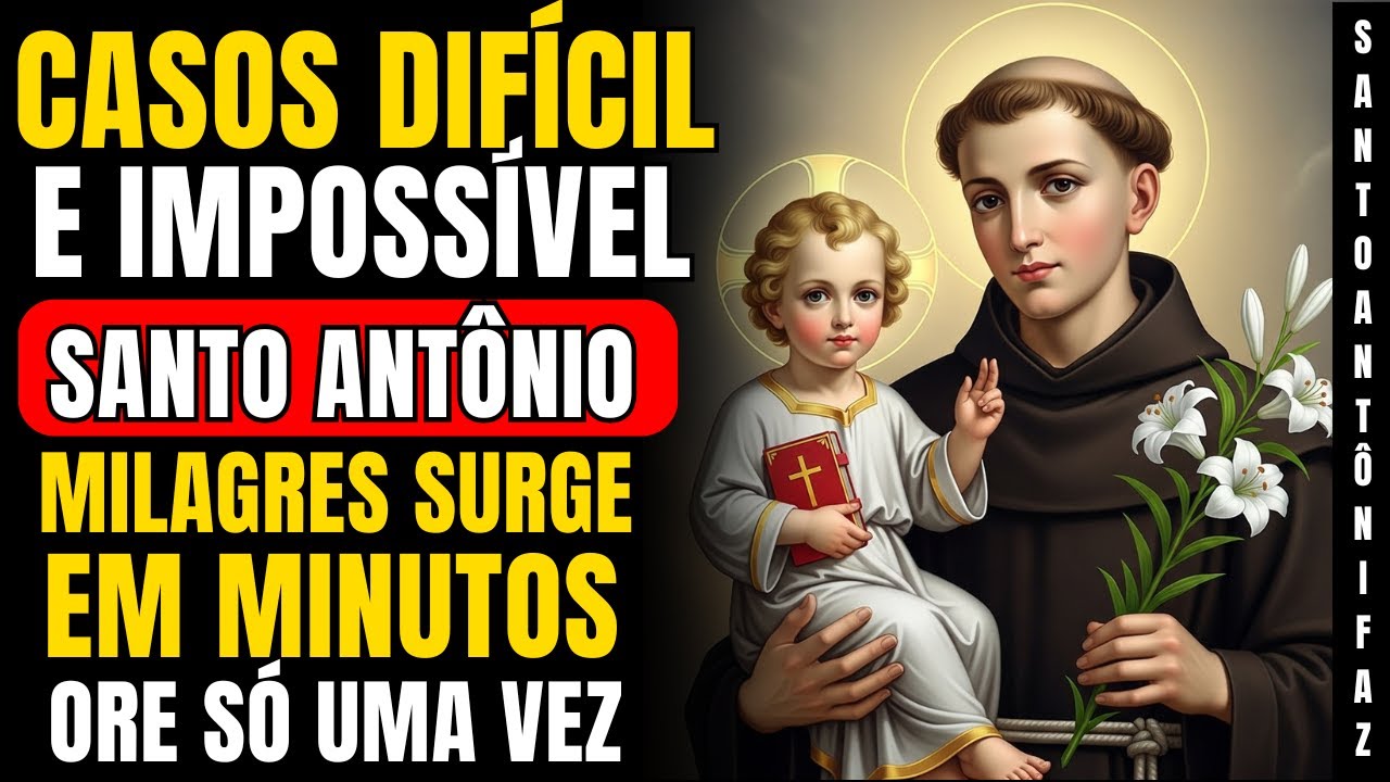 💖 SANTO ANTÔNIO DE PÁDUA ORAÇÃO PODEROSA PARA CASOS IMPOSSÍVEIS HOJE