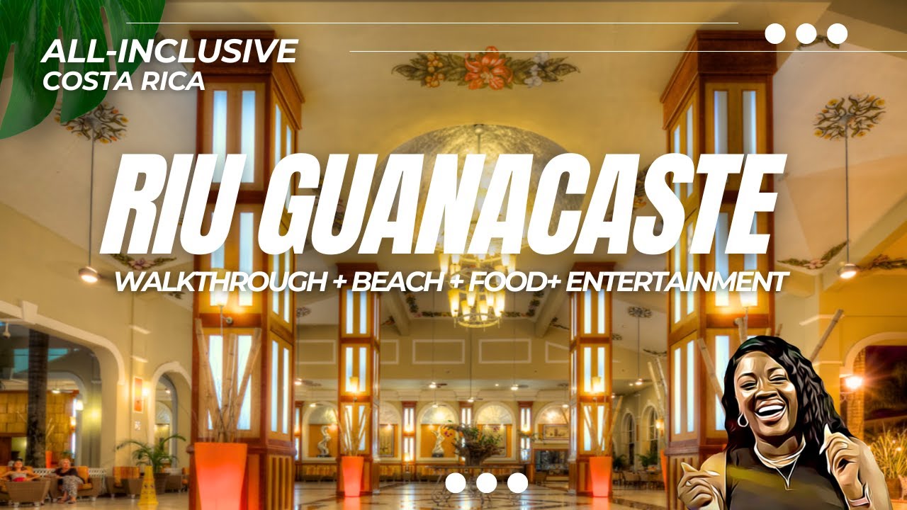 RIU Guanacaste (All Inclusive) HONEST review + tour! First Time in Costa Rica & my thoughts