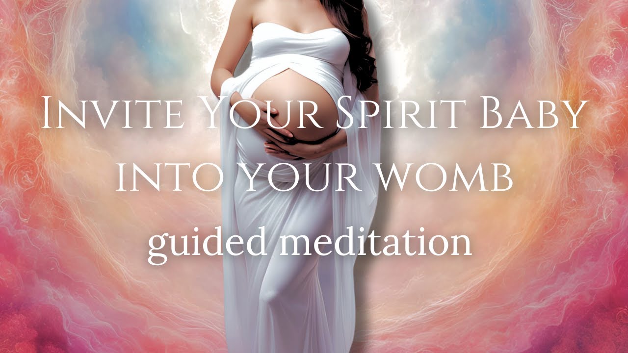 Call Your Spirit Baby Into Your Womb - Guided Meditation #ttc #pregnancy
