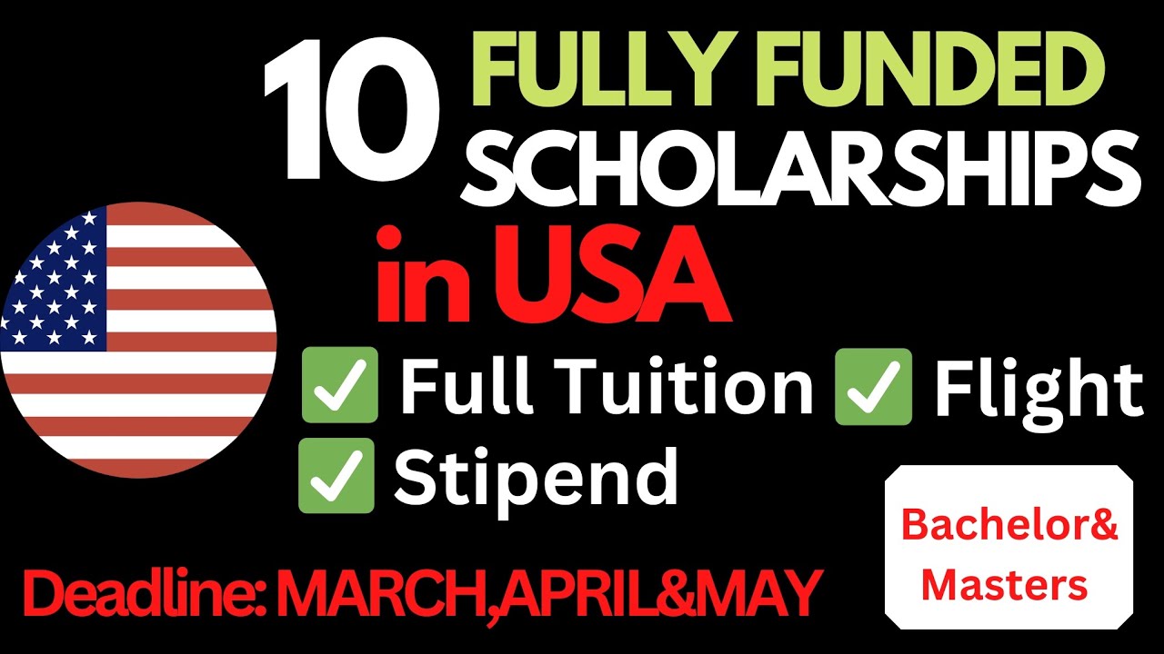10 Fully Funded Scholarships in USA 2026 | Deadlines in March April & May.