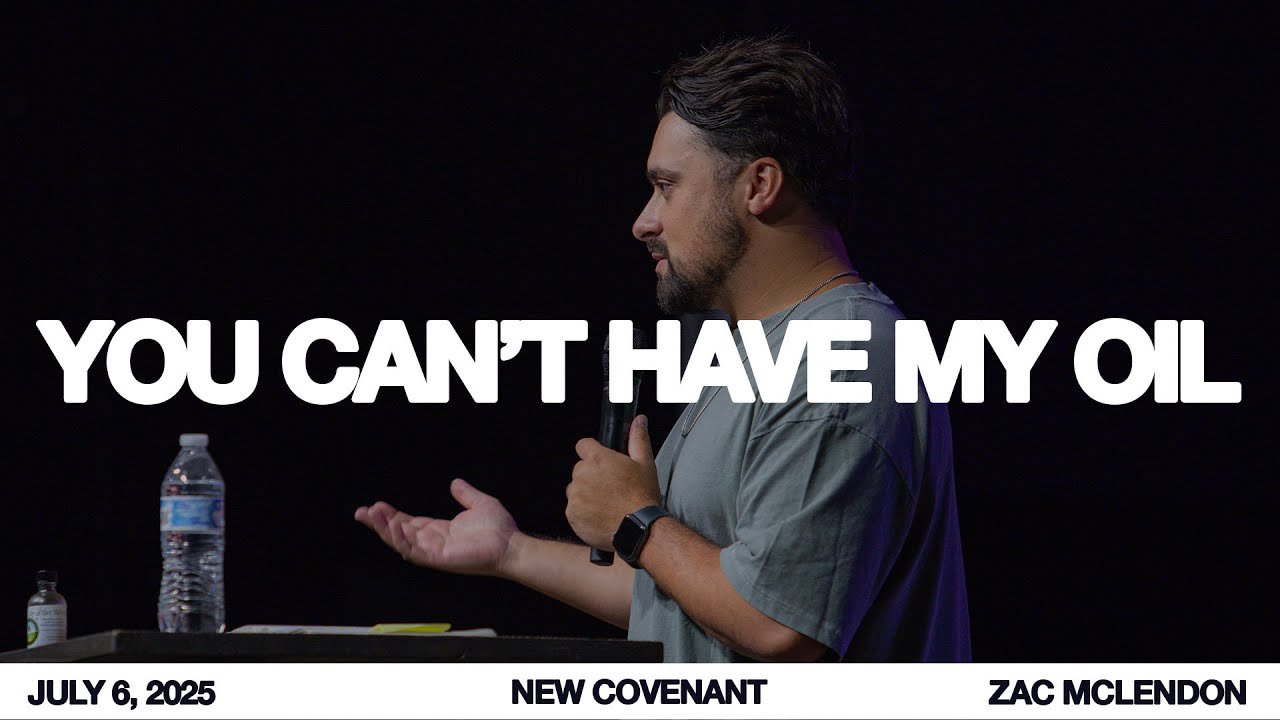 You Can't Have My Oil - Zac McLendon | New Covenant Church
