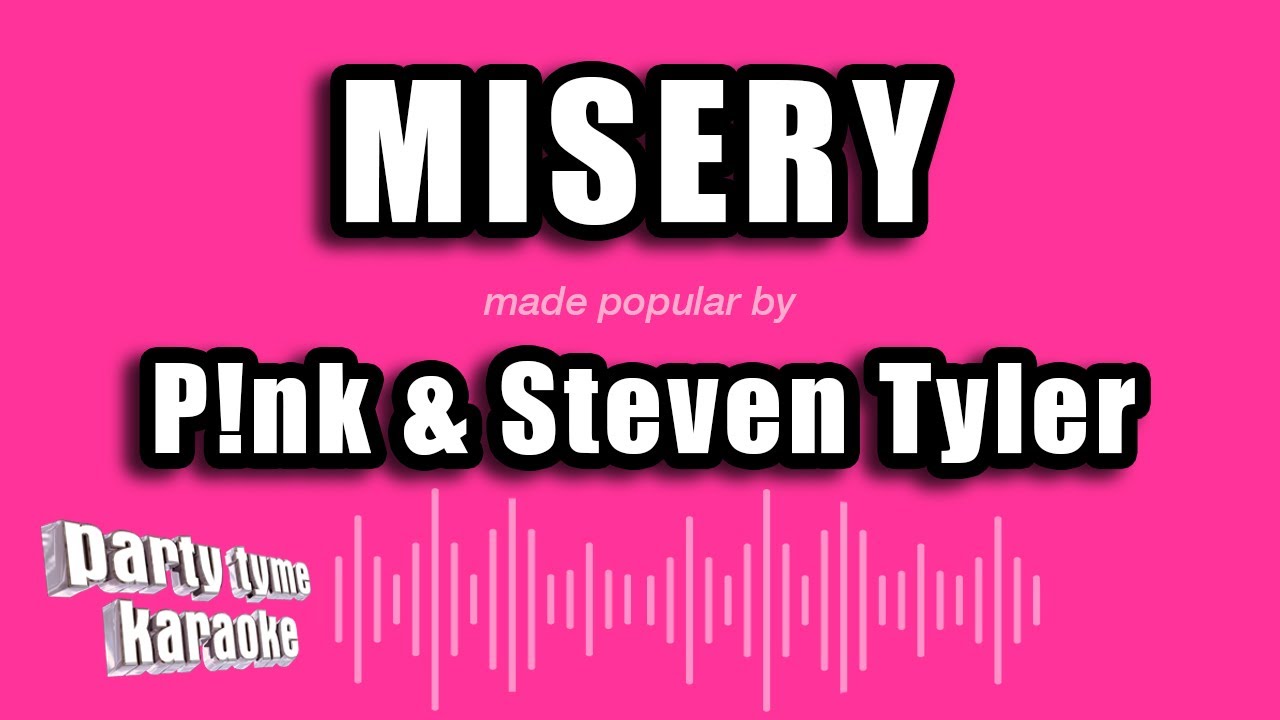 P!nk & Steven Tyler - Misery (Karaoke Version)