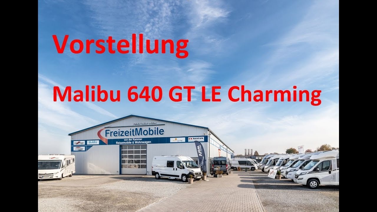 Malibu Van 640 LE Charming GT I Vorstellung I Malibu GT mit Sky Roof I FreizeitMobile von der Kammer