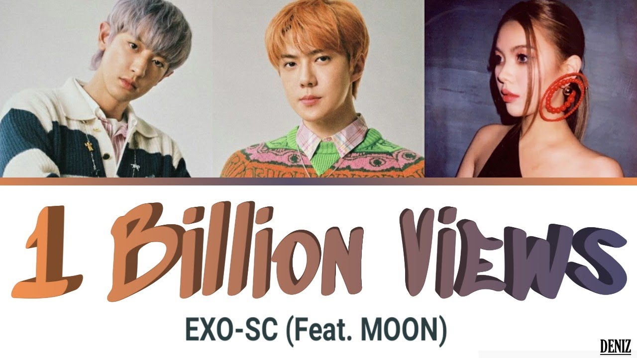 EXO-SC -1 Billion Views (Feat. MOON). ПЕРЕВОД НА РУССКИЙ\ТЕКСТ\КИРИЛЛИЗАЦИЯ