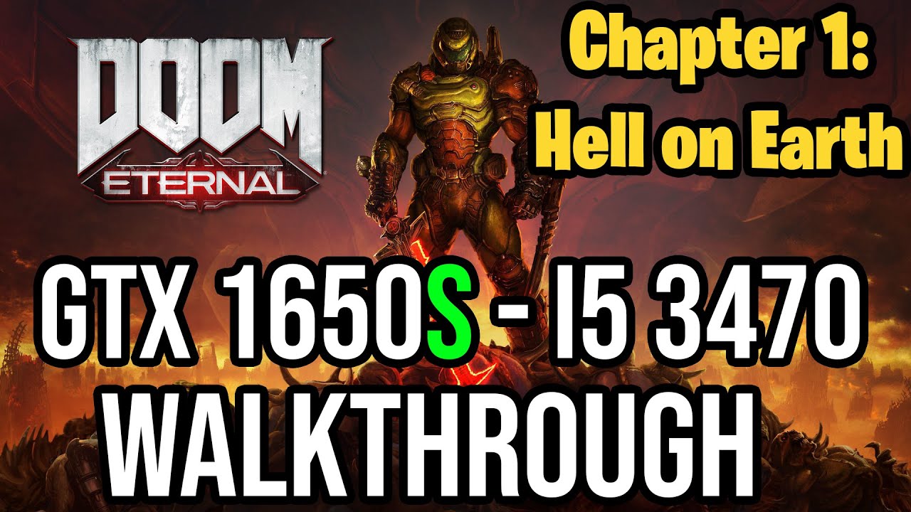 DOOM Eternal Walkthrough on | GTX 1650S 4GB - i5 3470 |