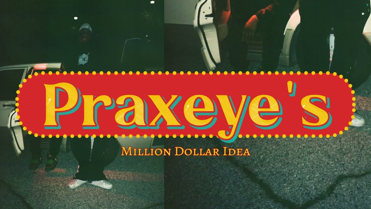 Praxeye - Million Dollar Idea (Prod. Praxeye)