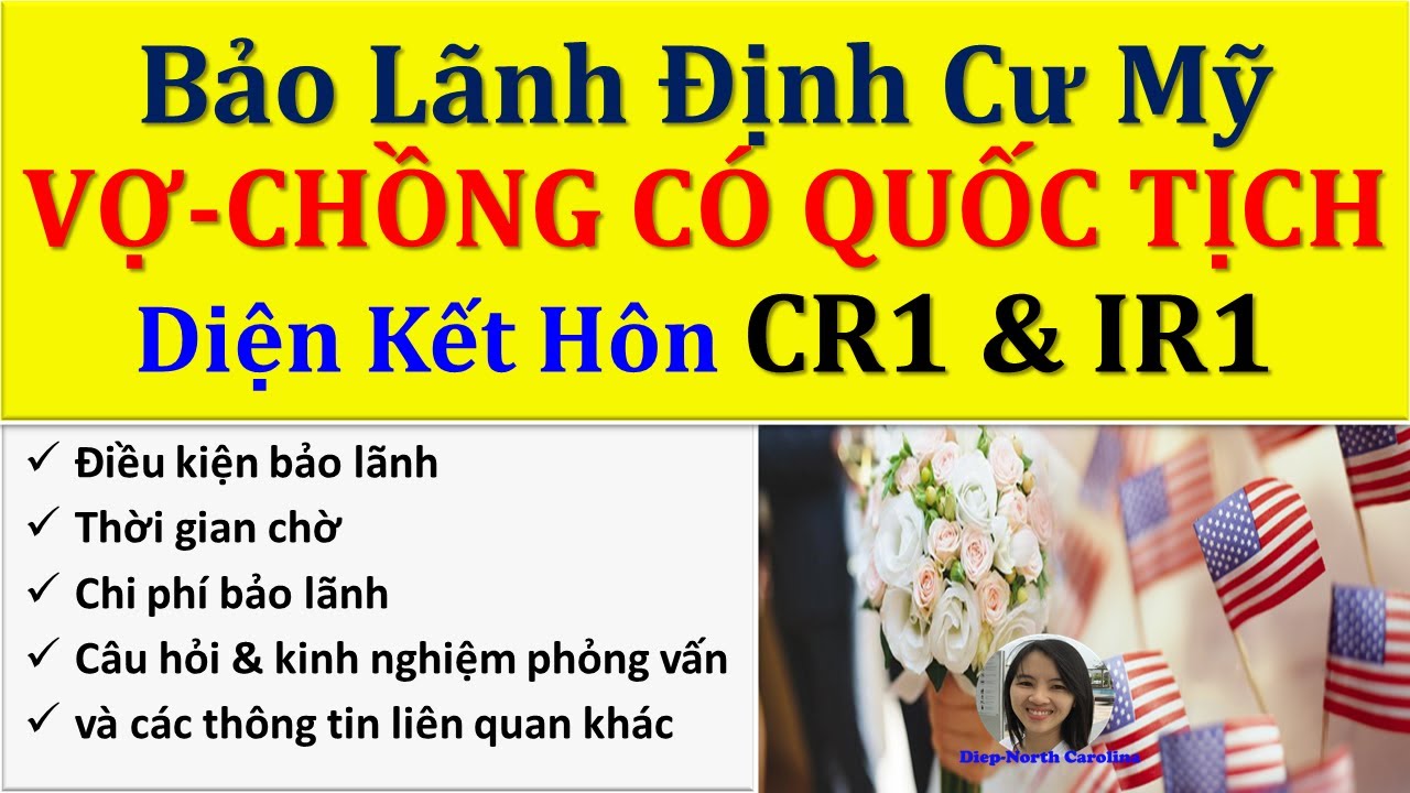 Bảo Lãnh VỢ - CHỒNG Đi Định Cư MỸ -Diện CR1 & IR1  (diện Kết Hôn)