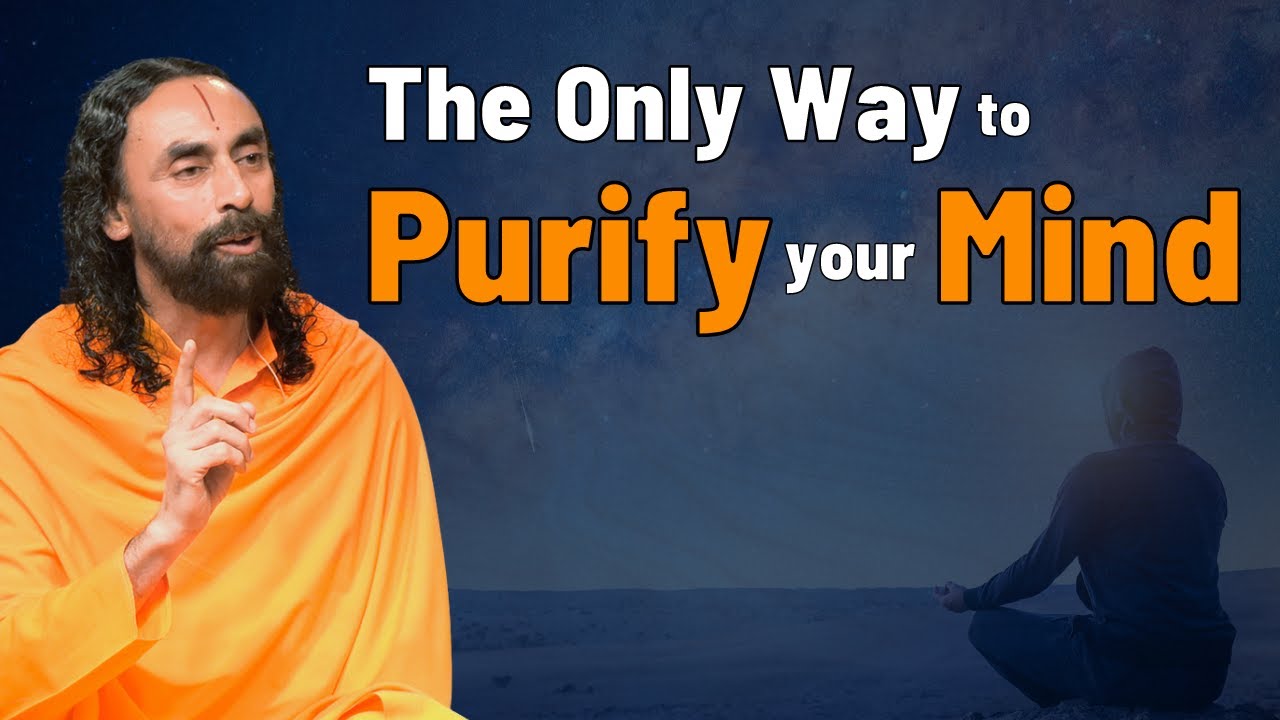 The Only Way to Purify your Mind | Swami Mukundananda