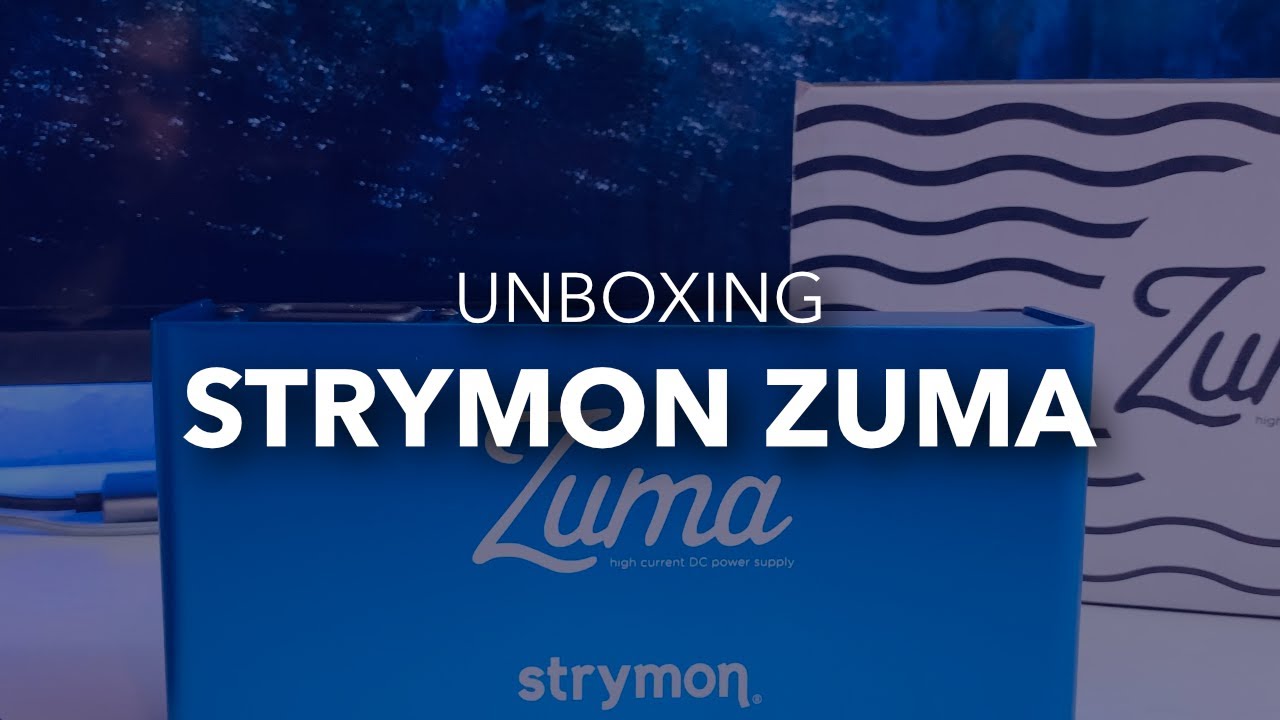 STRYMON ZUMA UNBOXING