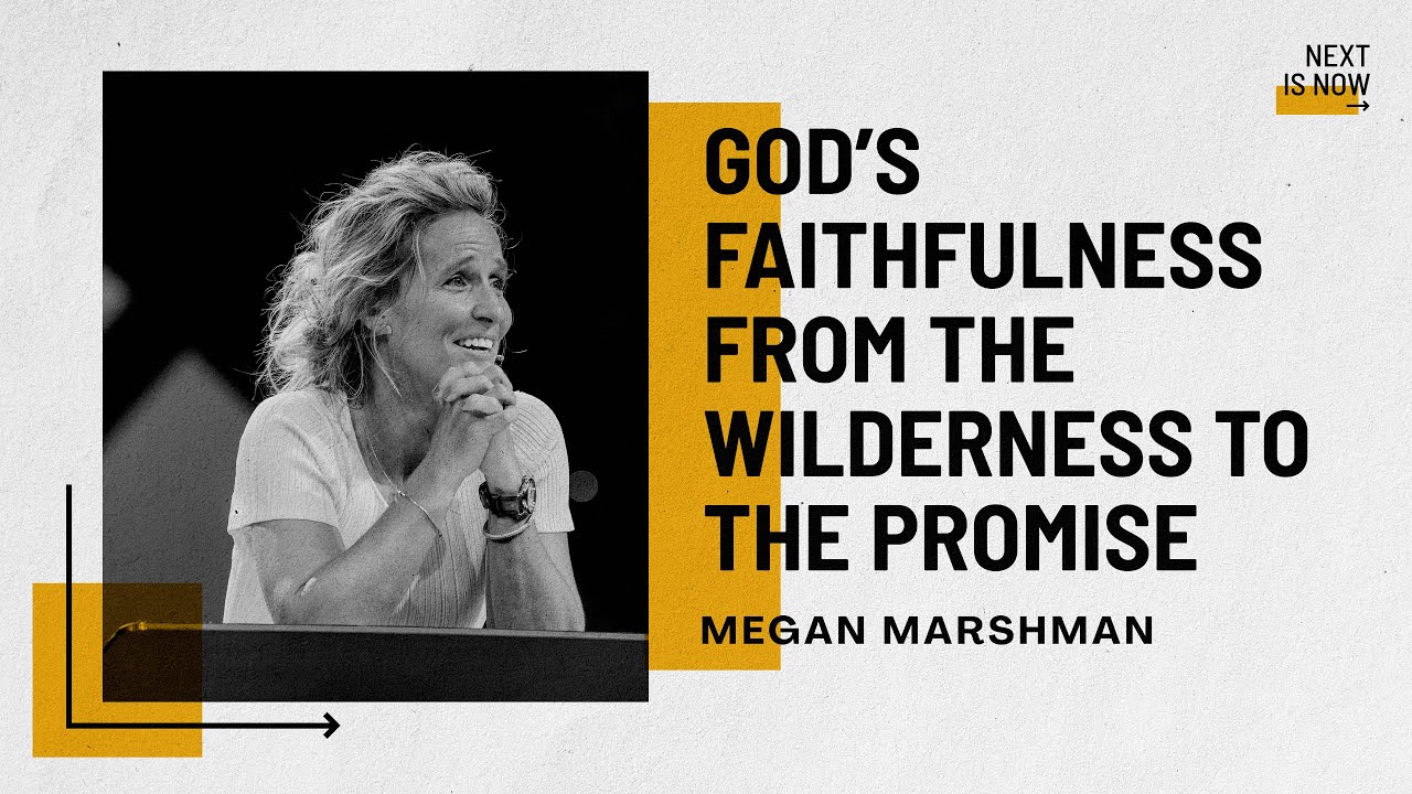 God’s Faithfulness from the Wilderness to the Promise | Megan Marshman