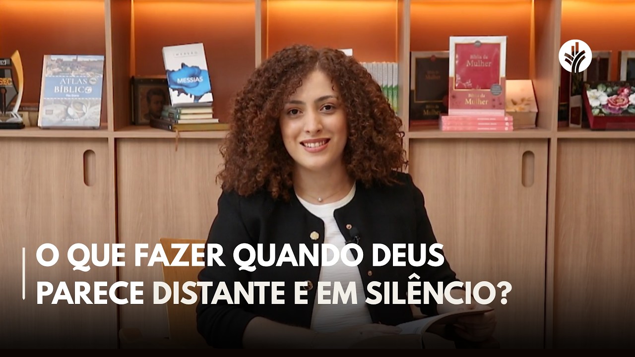 O que fazer quando Deus parece estar distante e em silêncio?