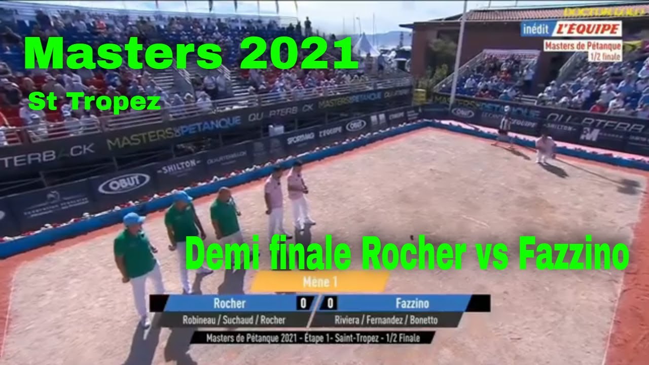 P&eacute;tanque ! Masters 2021 demi finale st Tropez ! Rocher vs Fazzino
