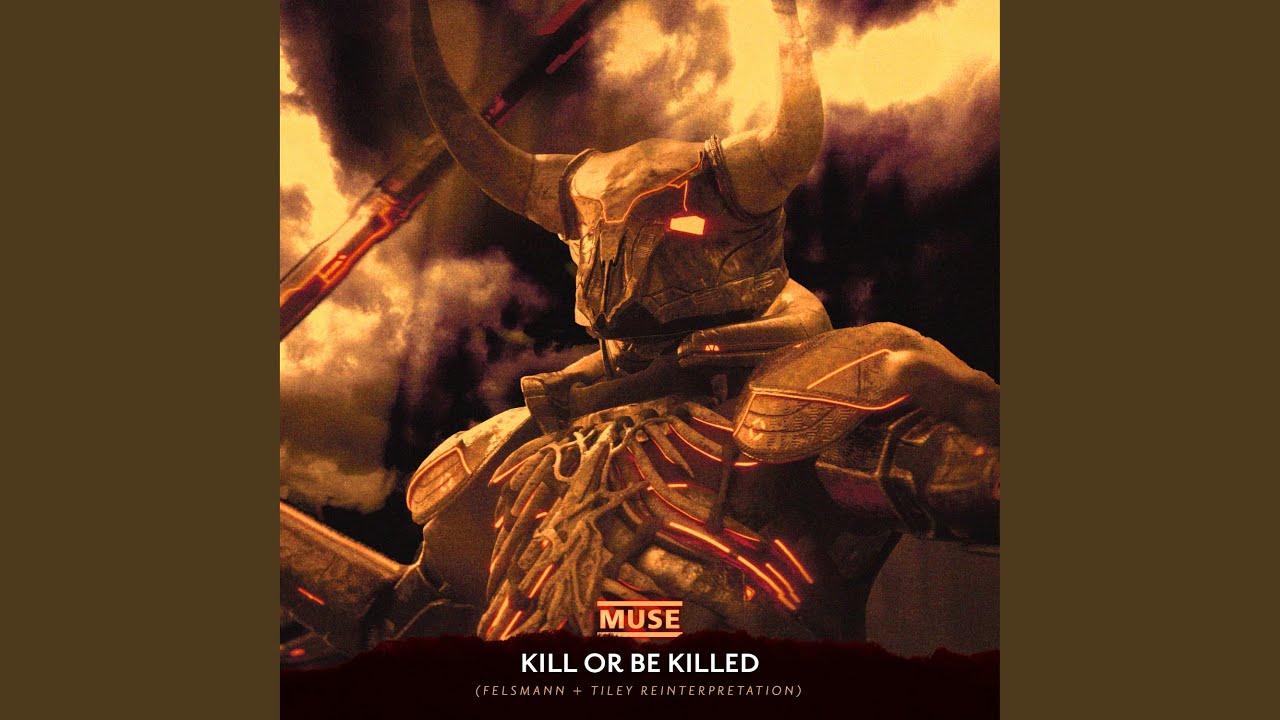 Kill Or Be Killed (Felsmann + Tiley Reinterpretation)