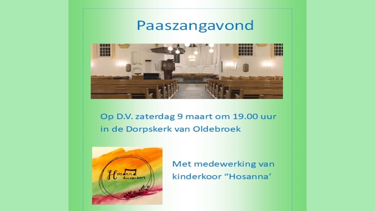 09 - 03 - 2024 | 19.00 uur | Paaszangdienst Dorpskerk Oldebroek mmv. kinderkoor 'Hosanna'  |