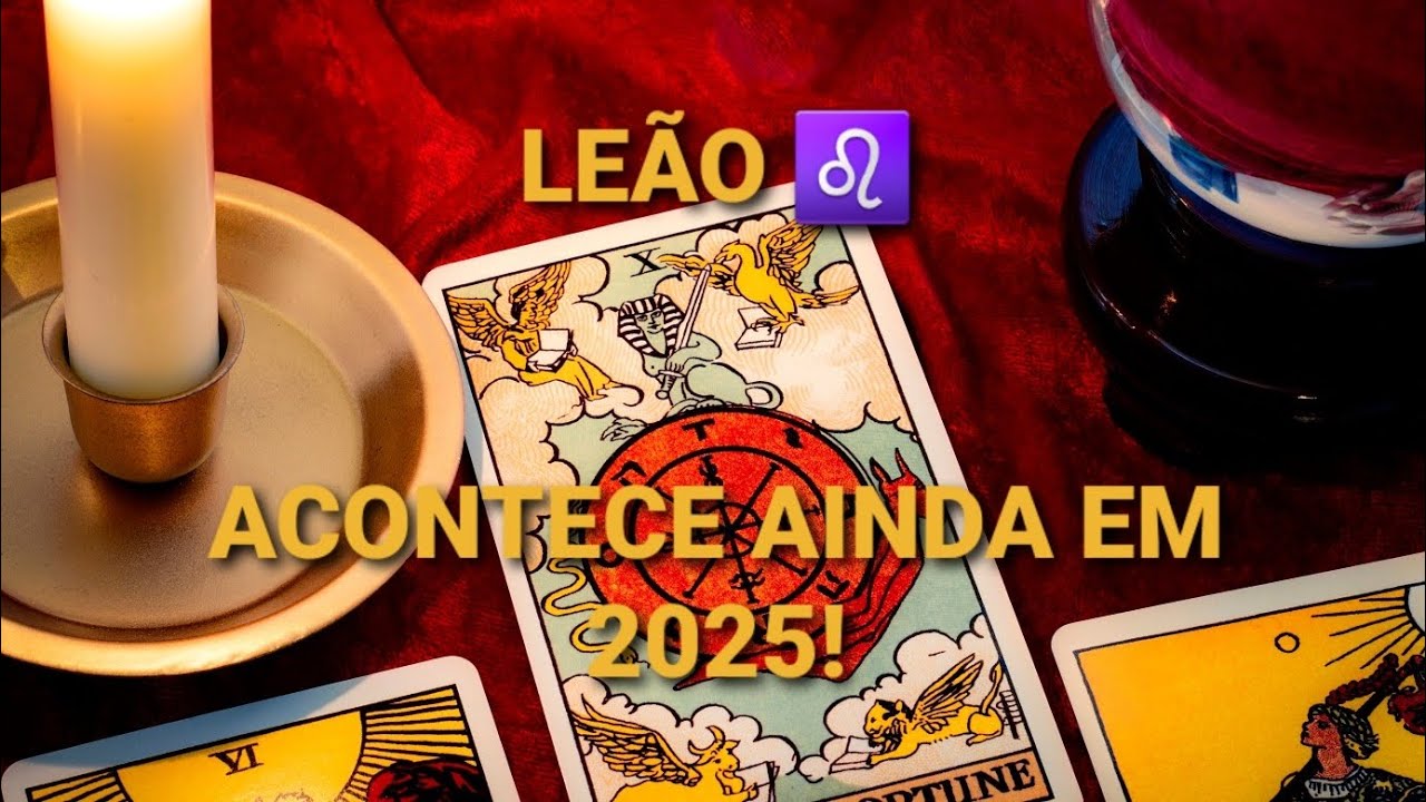 LEÃO ♌️ ACONTECE AINDA EM 2025! VEM VER!