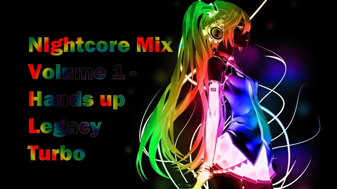 Nightcore Mix - Volume 1 -  Hands Up Legacy Turbo #15