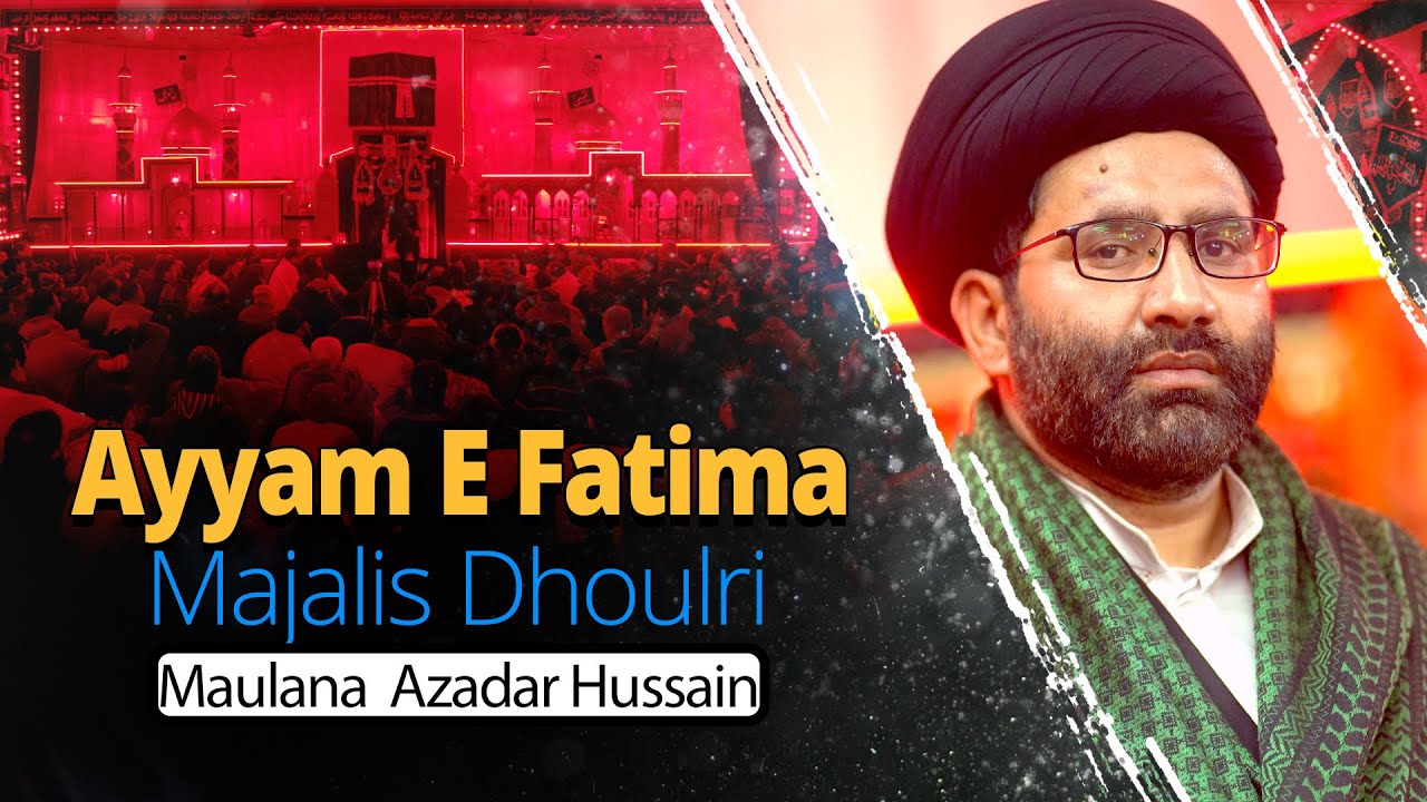 Majlis Ayyam E Fatima 2023/1445 | Maulana Azadar Hussain | Rasoolpur Dhoulri | Azadari Chitora Live
