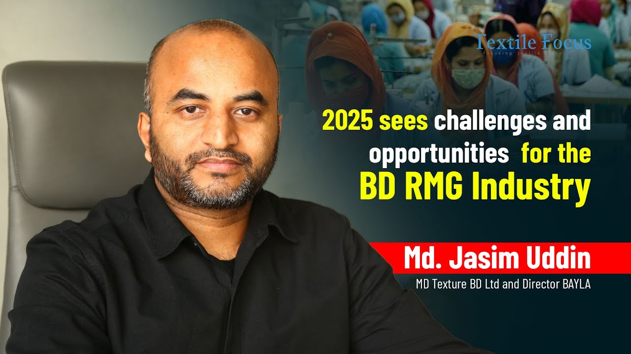 2025 sees challenges and opportunities for the BD RMG Industry | Md. Jasim Uddin