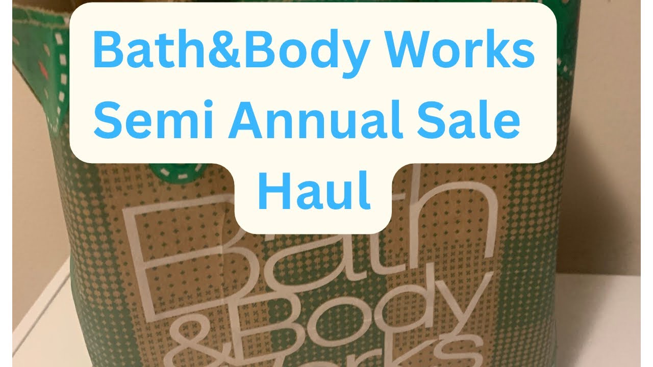 Bath&Body Works Semi Annual Sale Haul