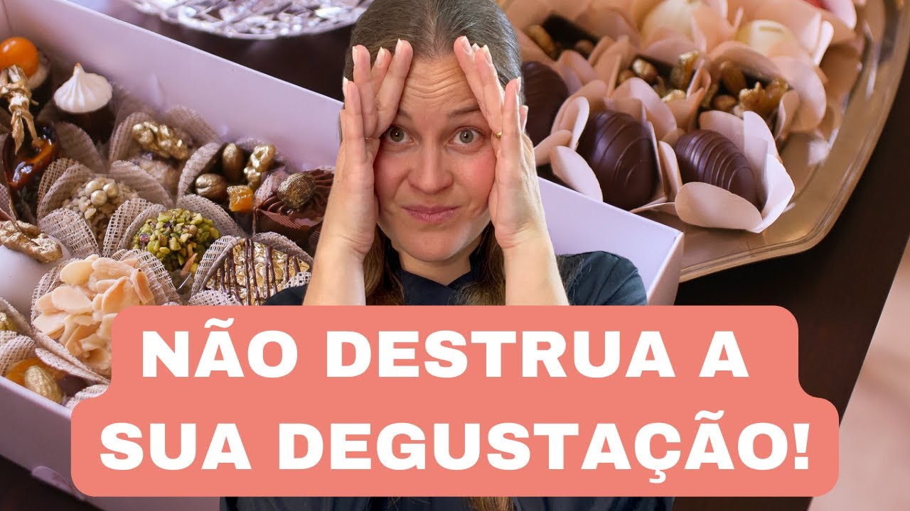 NÃO cometa esses 5 erros na sua degustação de doces finos