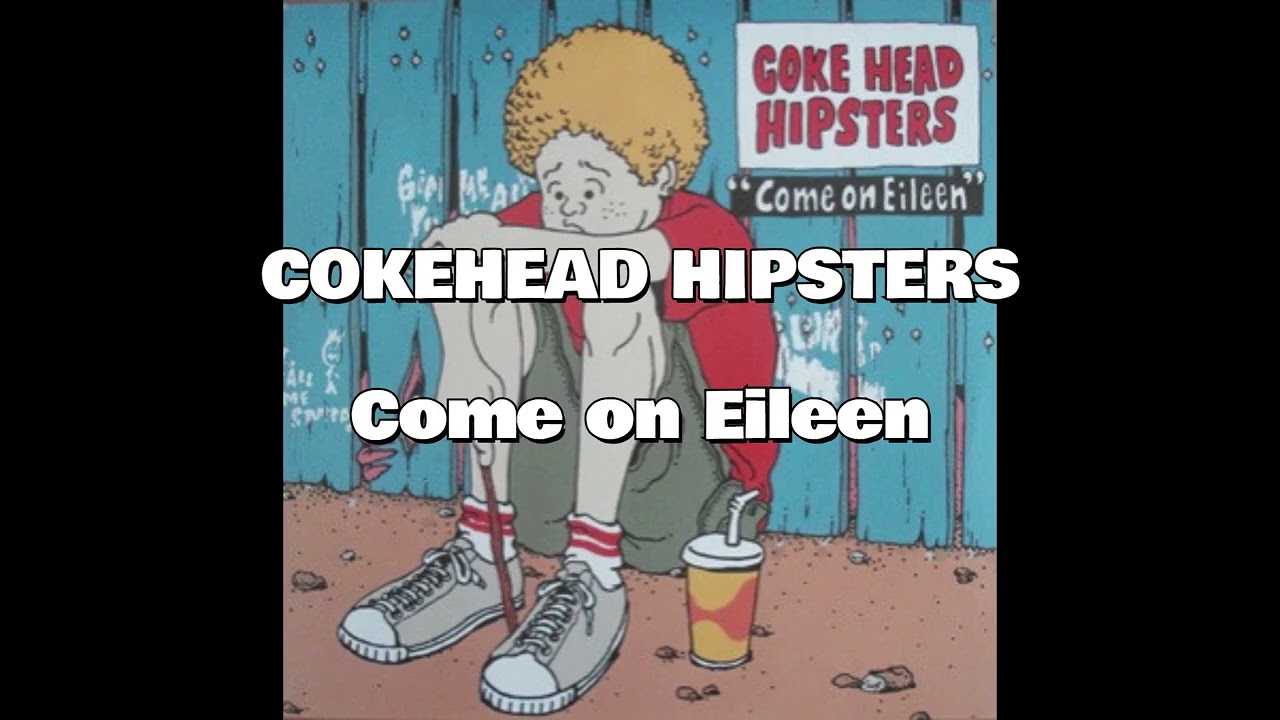 【テンション上げ選曲】COKEHEAD HIPSTERS _ Come On Eileen