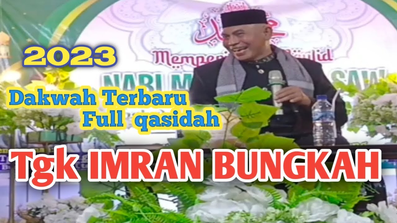 Dakwah Terbaru Tgk IMRAN BUNGKAH 2023