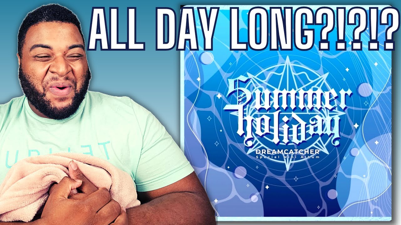 Dreamcatcher | [Summer Holiday] Album Listen/Reaction!!!