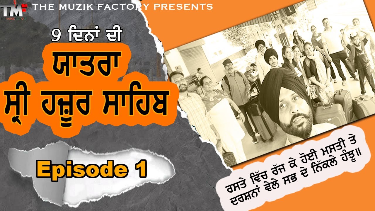 YATRA SRI HAZOOR SAHIB,  Episode 1,  THE MUZIK FACTORY,  VLOG 2022