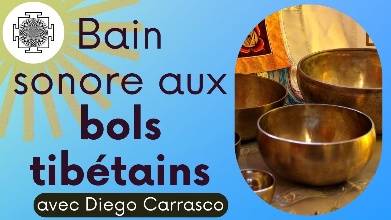 Bain sonore aux bols tibétains - Harmonisation des chakras