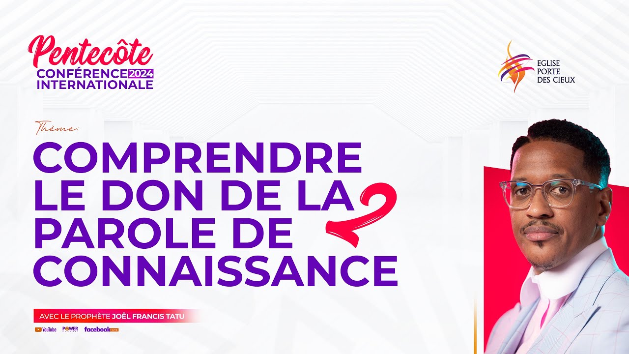 COMPRENDRE LE DON DE LA PAROLE DE CONNAISSANCE (partie2)  AVEC LE PROPHETE JOEL FRANCIS TATU
