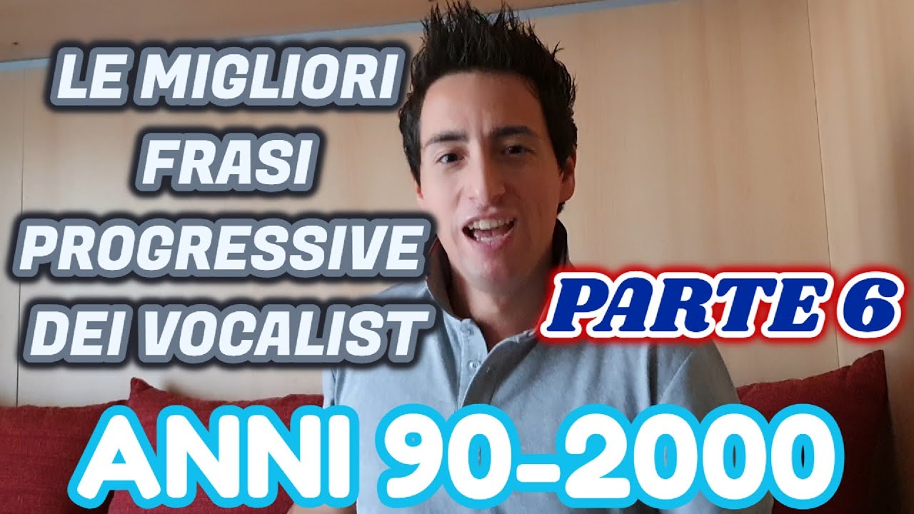 LE MIGLIORI FRASI PROGRESSIVE DEI VOCALIST ANNI 90-2000 (6° PARTE)