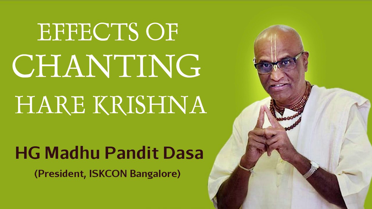 Effects of Chanting Hare Krishna | HG Madhu Pandit Dasa