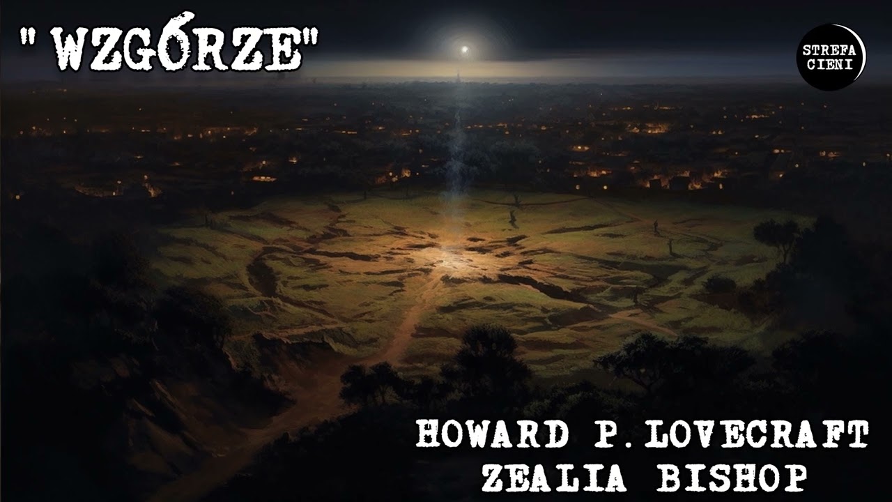 [1/3]Wzgórze - H.P. Lovecraft i Z. Bishop [AUDIOBOOK LEKTOR PL] 
