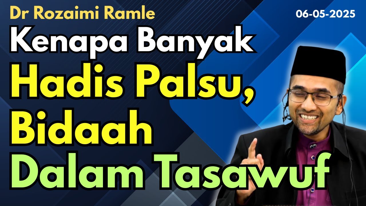 Dr. Rozaimi Ramle: Kenapa Ilmu Tasawuf Banyak Hadis Palsu Dan Bidaah Mana Satu Tarekat Ikut Sunnah?