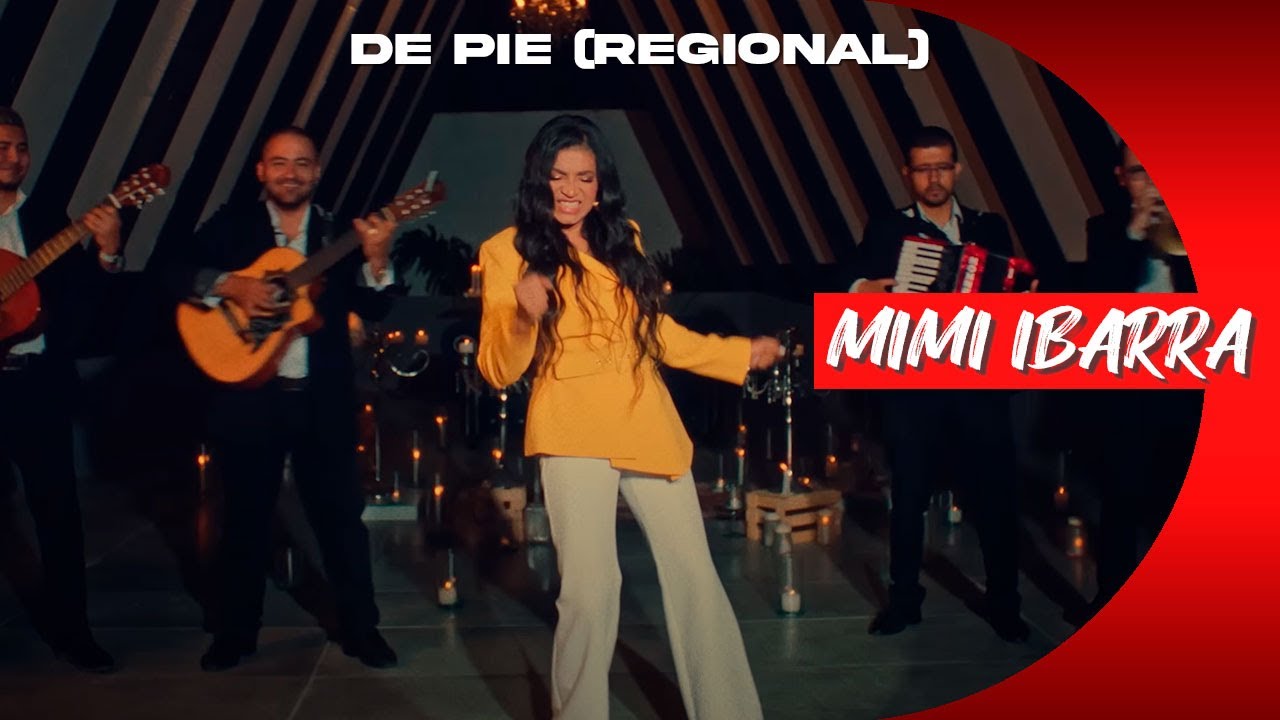 Mimi Ibarra - De Pie (Video Oficial) | M&uacute;sica Popular