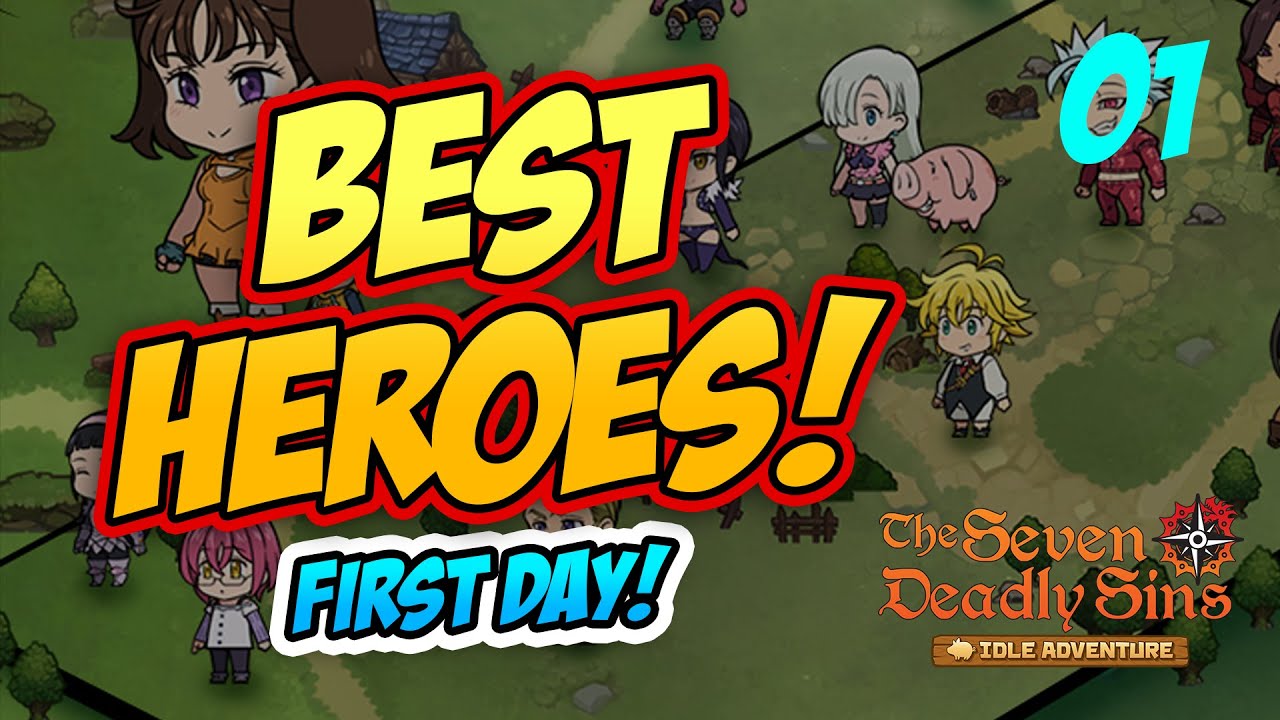 First Day | Top 6 Best Heroes to Boost Your Progress in 7DS Idle Adventure (F2P)