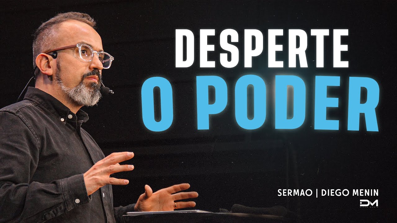 O PODER QUE VAI MUDAR SUA VIDA - DIEGOMENIN | SERMÃO