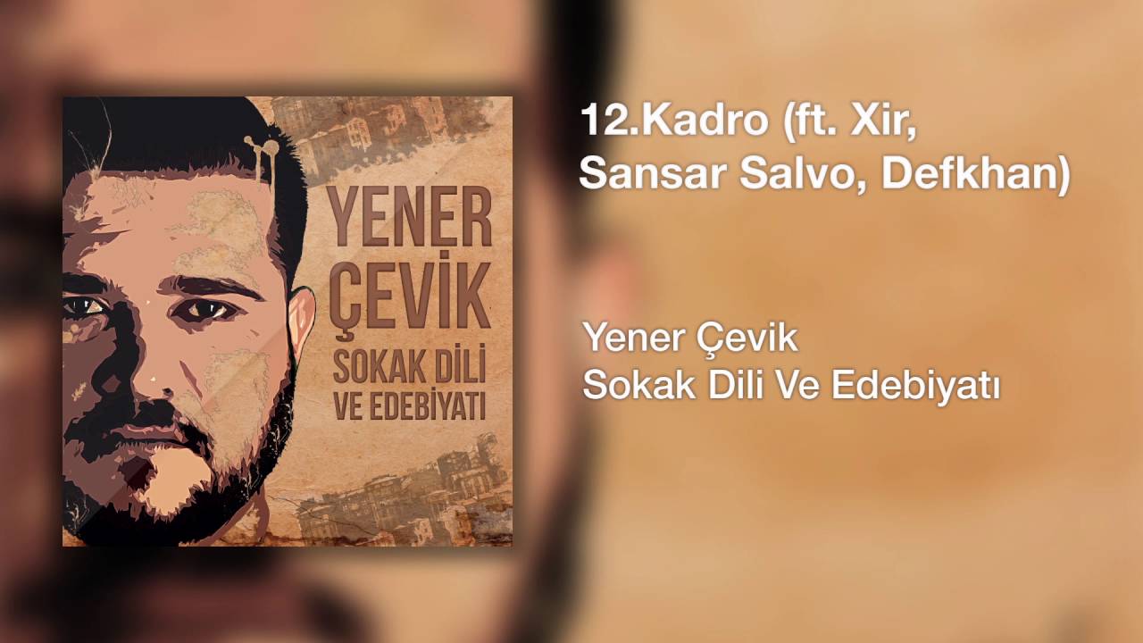 Yener &Ccedil;evik - Kadro | feat. Xir, Sansar Salvo, Defkhan ( Prod. Nasihat )