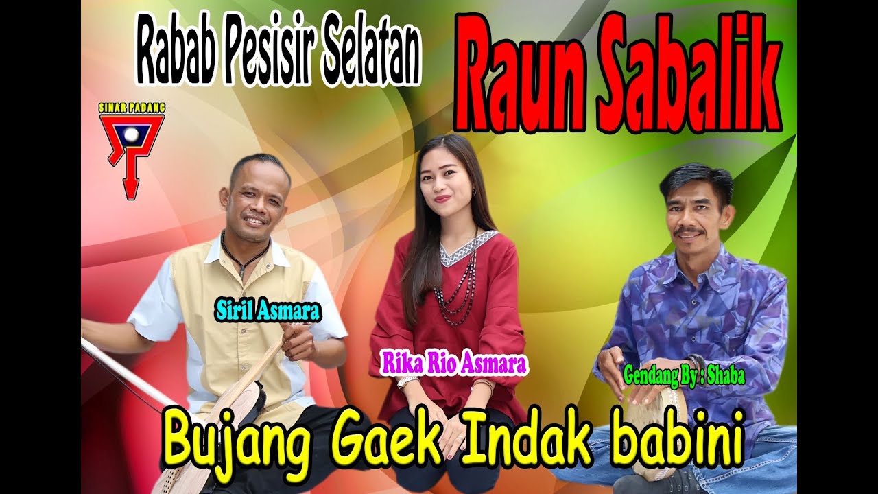 SIRIL ASMARA Feat RIKA RIO ASMARA - BUJANG GAEK INDAK BABINI - RAUN SABALIK