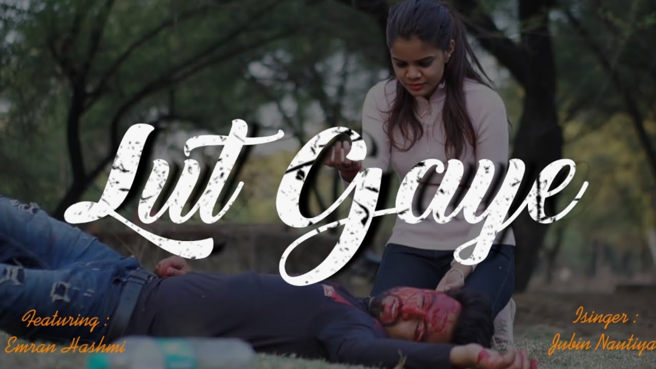 Lut Gaye (Full Song) Emraan Hashmi, Yukti | Jubin N, Tanishk B, Manoj M | Bhushan K | Fazal Films