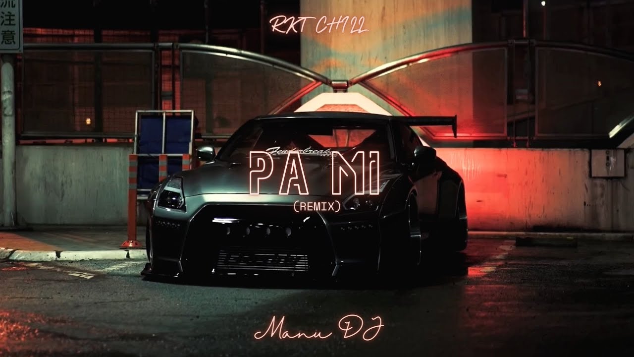 Pa Mi Remix (Rkt Chill) - Manu DJ