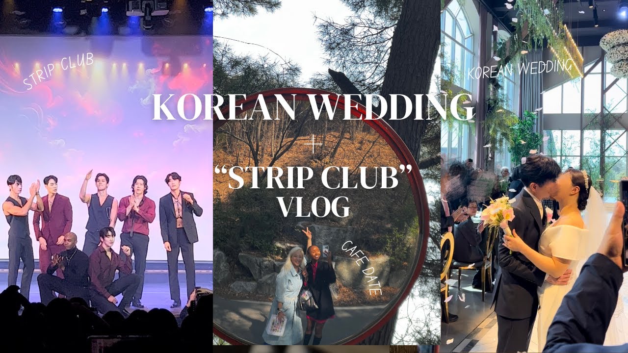 [KOREA VLOG ] ▫Korean Strip Club Wild Wild  ▫   Korean Weddings are so short...